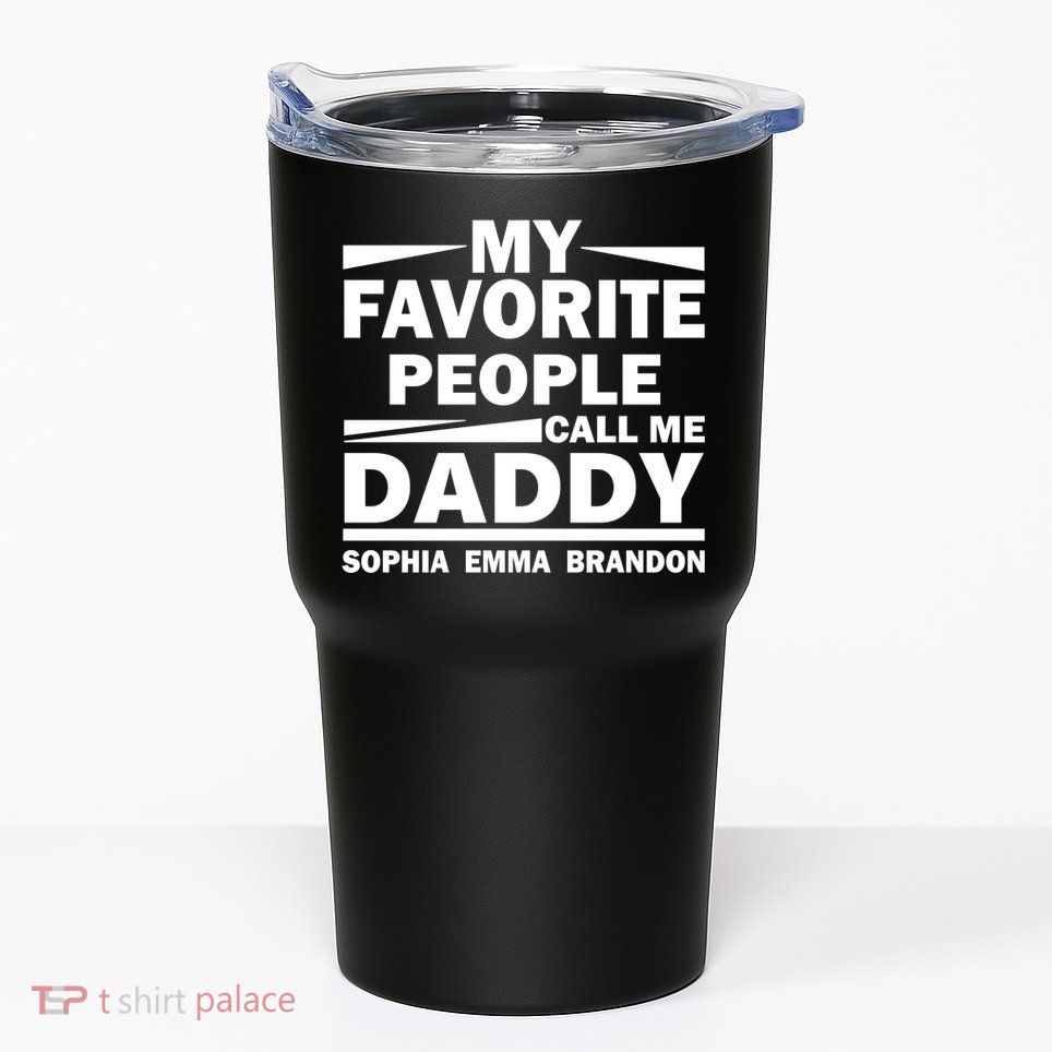 My Favorite People Call Me Personalize Family Tumbler