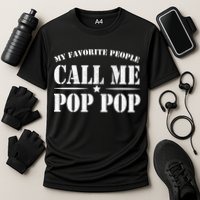 My Favorite People Call Me Pop Pop Performance Shirt
