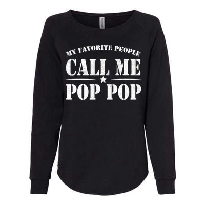 My Favorite People Call Me Pop Pop Womens California Wash Sweatshirt