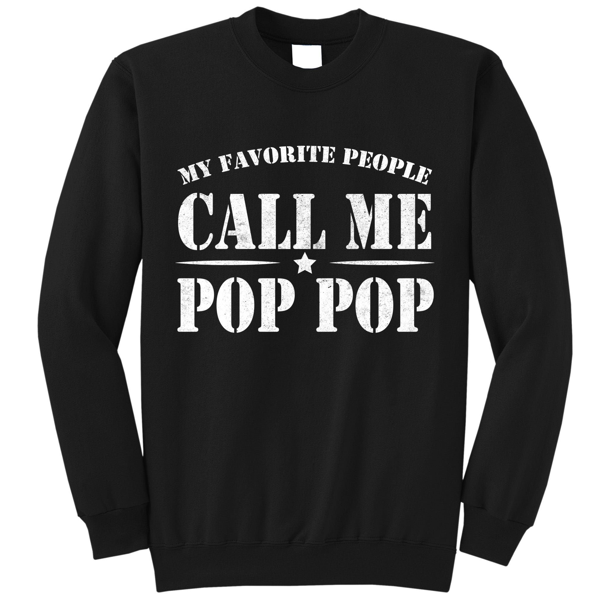 My Favorite People Call Me Pop Pop Tall Sweatshirt