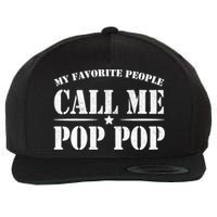 My Favorite People Call Me Pop Pop Wool Snapback Cap