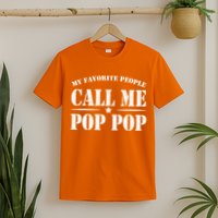 My Favorite People Call Me Pop Pop T-Shirt