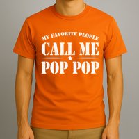 My Favorite People Call Me Pop Pop T-Shirt