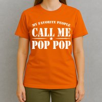 My Favorite People Call Me Pop Pop T-Shirt