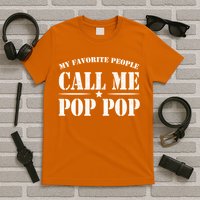 My Favorite People Call Me Pop Pop T-Shirt