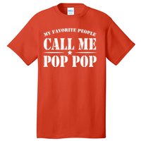 My Favorite People Call Me Pop Pop Tall T-Shirt