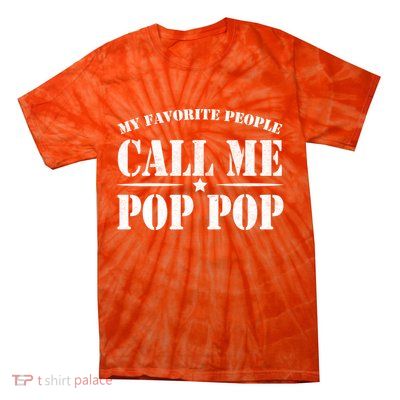 My Favorite People Call Me Pop Pop Tie-Dye T-Shirt