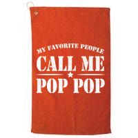 My Favorite People Call Me Pop Pop Golf Towel
