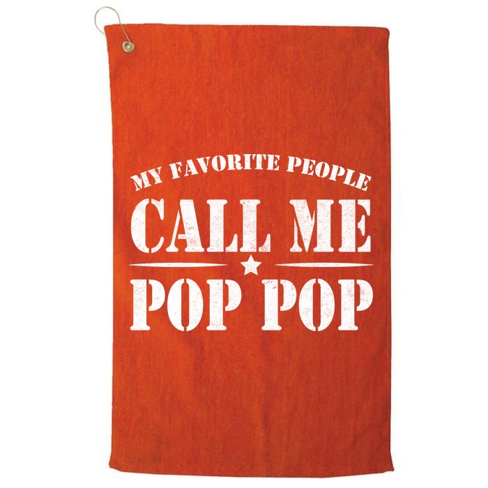 My Favorite People Call Me Pop Pop Golf Towel
