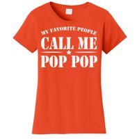 My Favorite People Call Me Pop Pop Women's T-Shirt