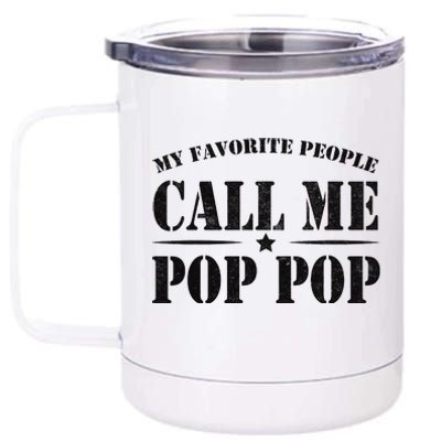 My Favorite People Call Me Pop Pop 12 oz Stainless Steel Tumbler Cup