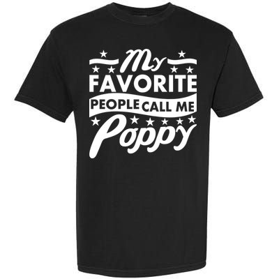 My Favorite People Call Me Poppy Garment-Dyed Heavyweight T-Shirt