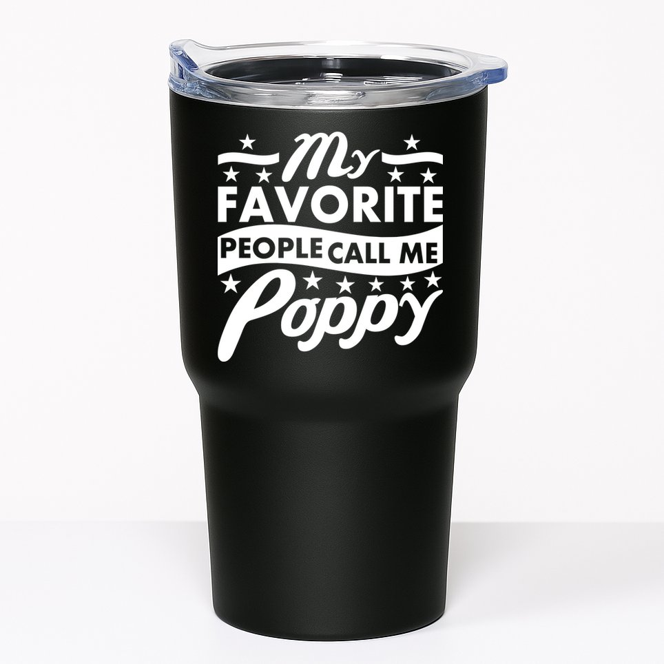 My Favorite People Call Me Poppy Tumbler