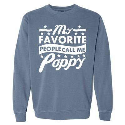 My Favorite People Call Me Poppy Garment-Dyed Sweatshirt