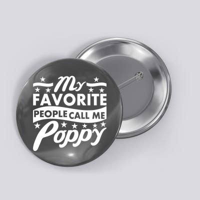 My Favorite People Call Me Poppy Button