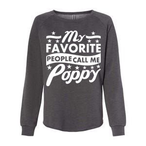 My Favorite People Call Me Poppy Womens California Wash Sweatshirt