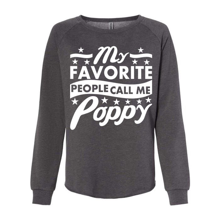 My Favorite People Call Me Poppy Womens California Wash Sweatshirt