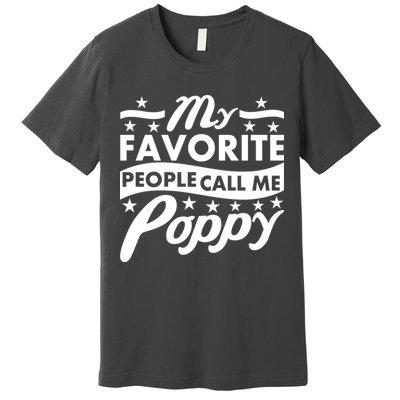 My Favorite People Call Me Poppy Premium T-Shirt