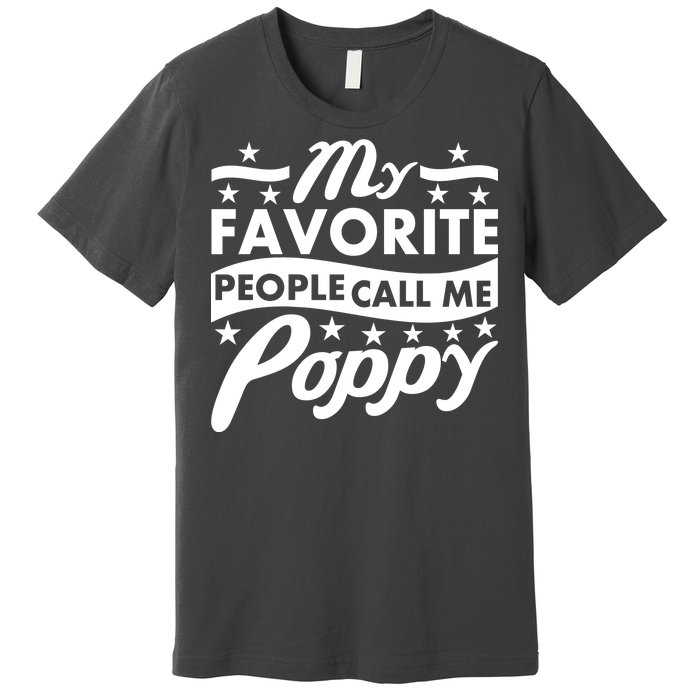 My Favorite People Call Me Poppy Premium T-Shirt