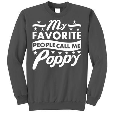 My Favorite People Call Me Poppy Tall Sweatshirt