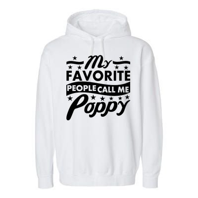 My Favorite People Call Me Poppy Garment-Dyed Fleece Hoodie