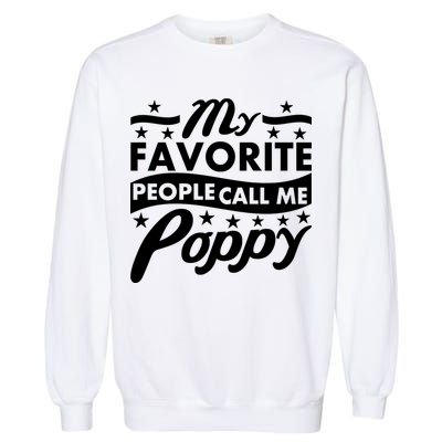 My Favorite People Call Me Poppy Garment-Dyed Sweatshirt