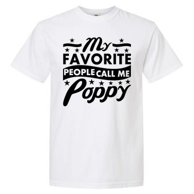 My Favorite People Call Me Poppy Garment-Dyed Heavyweight T-Shirt