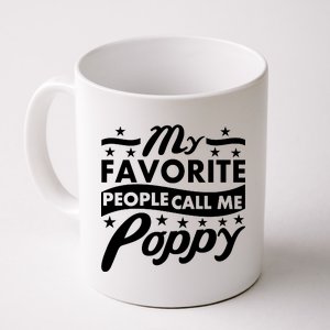 My Favorite People Call Me Poppy Coffee Mug