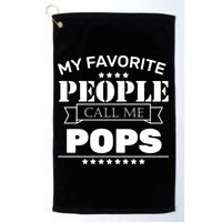 My Favorite People Call Me Pops Golf Towel