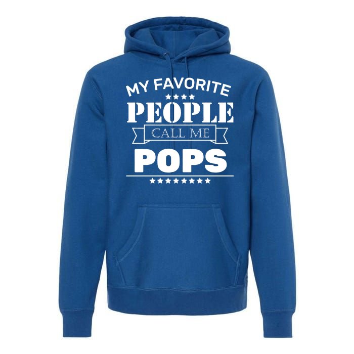 My Favorite People Call Me Pops Premium Hoodie