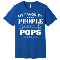 My Favorite People Call Me Pops Premium T-Shirt