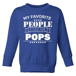 My Favorite People Call Me Pops Toddler Sweatshirt