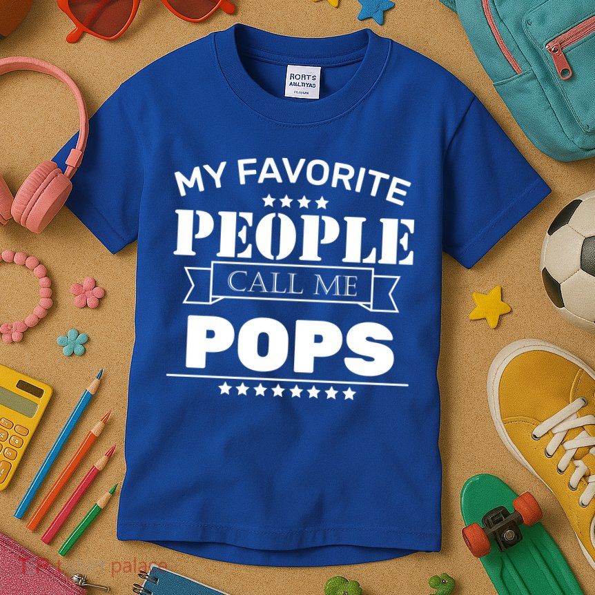 My Favorite People Call Me Pops Kids T-Shirt