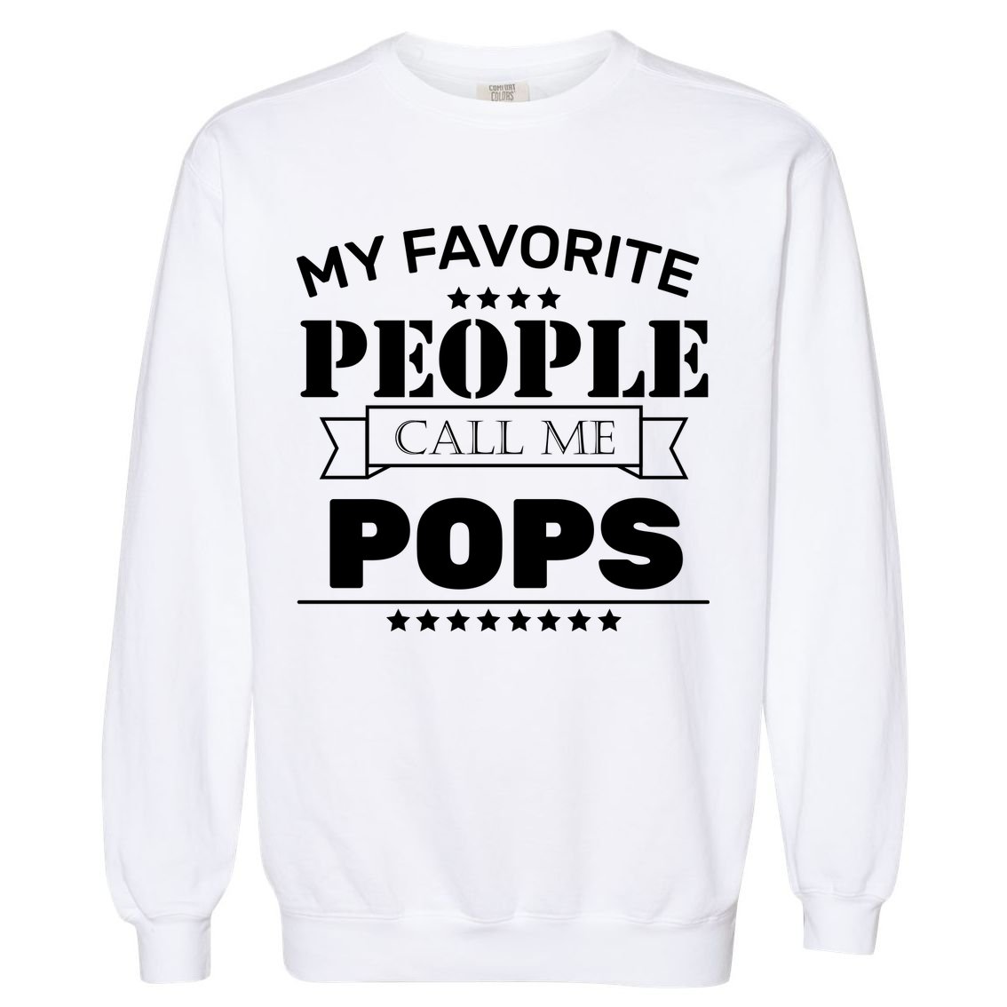 My Favorite People Call Me Pops Garment-Dyed Sweatshirt