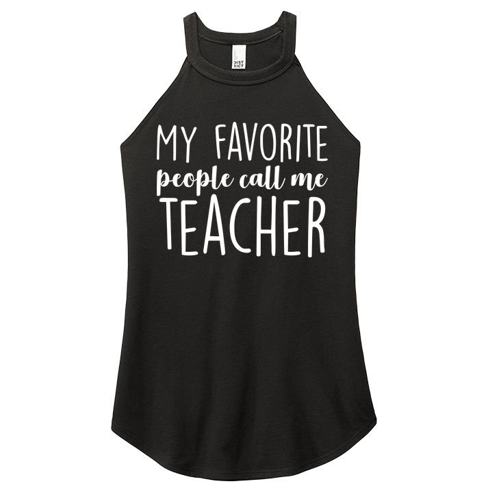 My Favorite People Call Me Teacher Women's Perfect Tri Rocker Tank