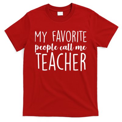 My Favorite People Call Me Teacher T-Shirt