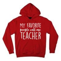 My Favorite People Call Me Teacher Tall Hoodie