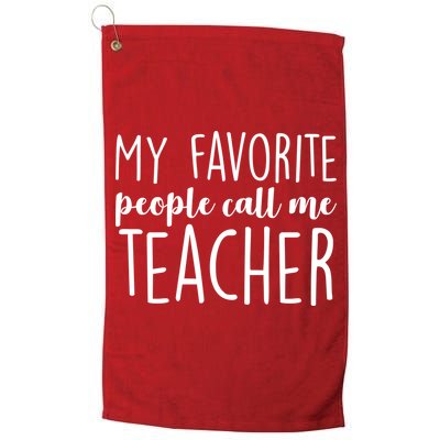 My Favorite People Call Me Teacher Golf Towel