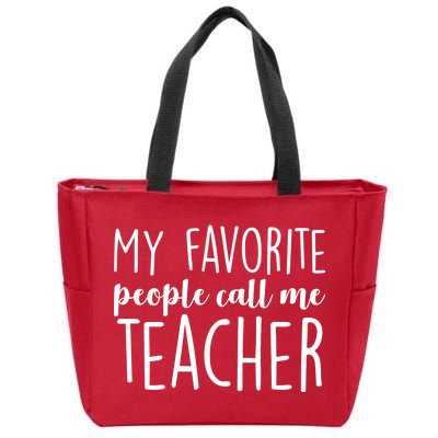 My Favorite People Call Me Teacher Zip Tote Bag