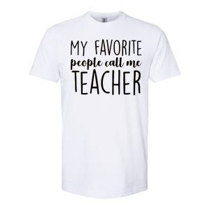 My Favorite People Call Me Teacher Softstyle CVC T-Shirt