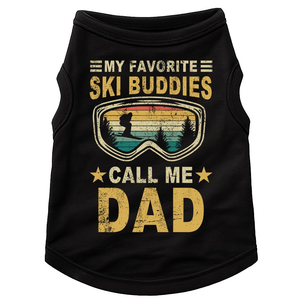 My Favorite Ski Buddies Call Me Dad Doggie Tank