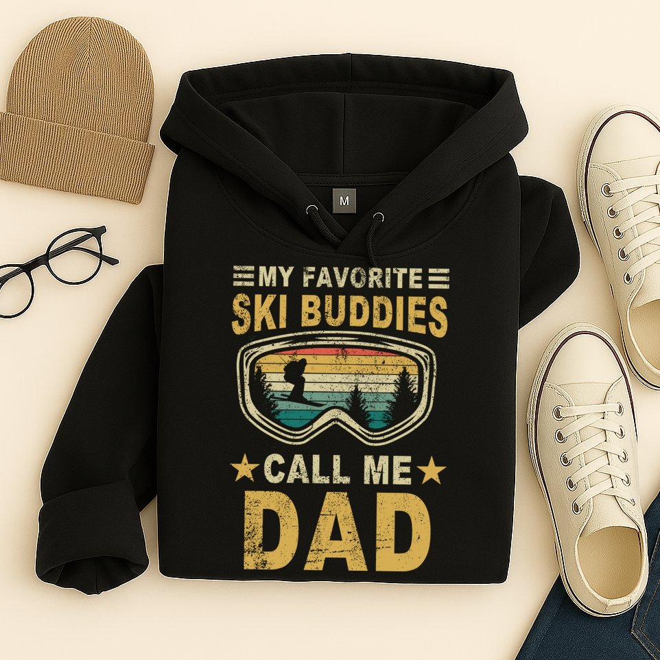 My Favorite Ski Buddies Call Me Dad Hoodie