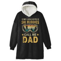 My Favorite Ski Buddies Call Me Dad Hooded Wearable Blanket