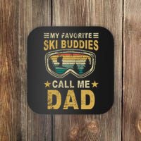 My Favorite Ski Buddies Call Me Dad Coaster