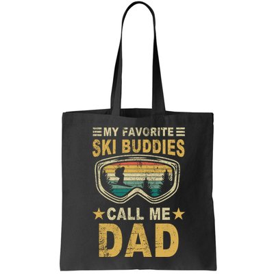 My Favorite Ski Buddies Call Me Dad Bag