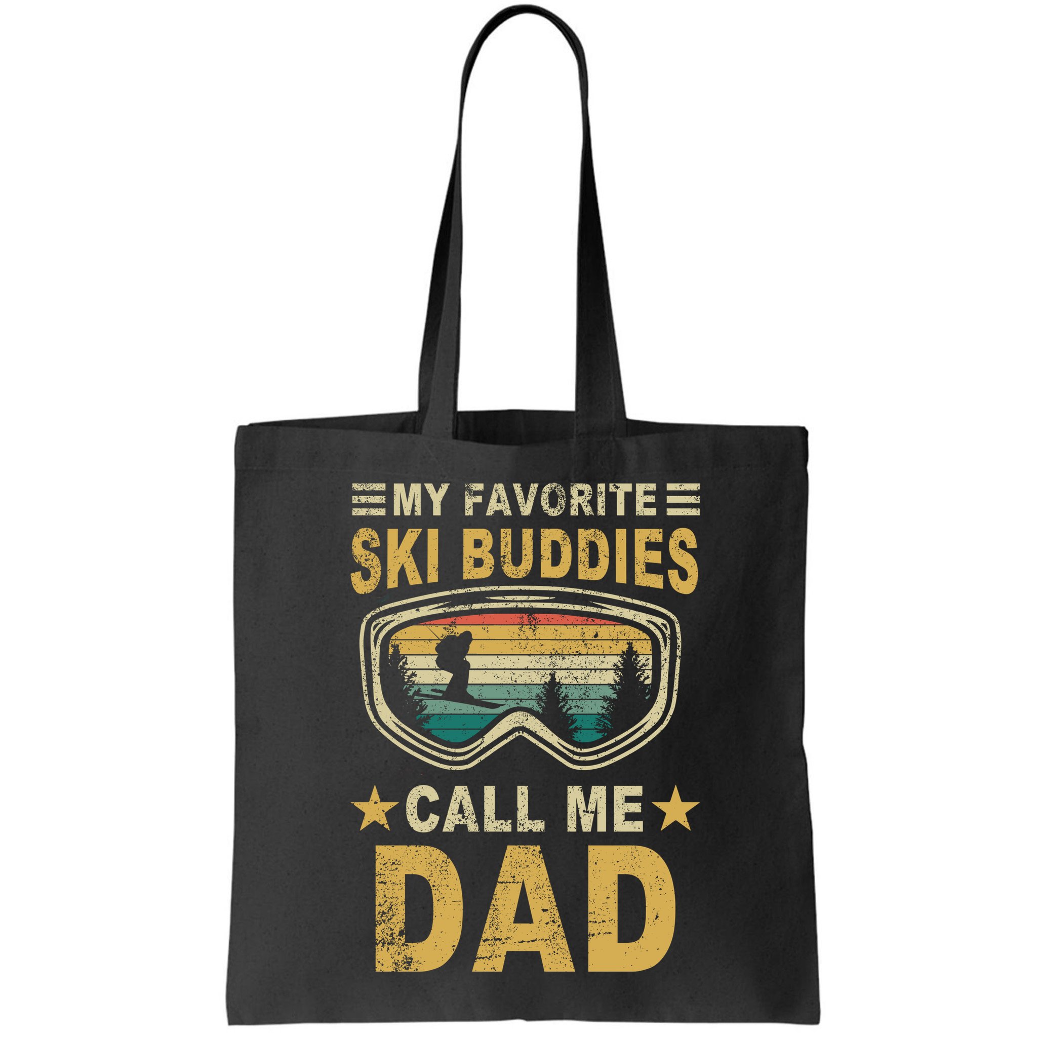 My Favorite Ski Buddies Call Me Dad Bag