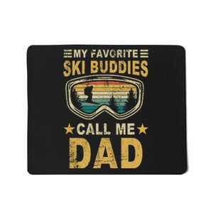 My Favorite Ski Buddies Call Me Dad Mousepad