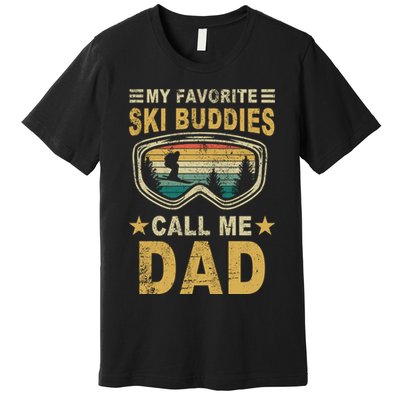 My Favorite Ski Buddies Call Me Dad Premium T-Shirt