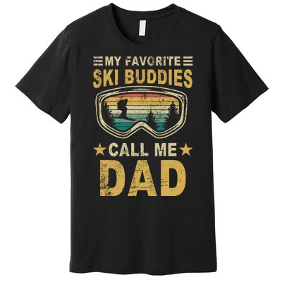 My Favorite Ski Buddies Call Me Dad Premium T-Shirt