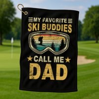 My Favorite Ski Buddies Call Me Dad Golf Towel